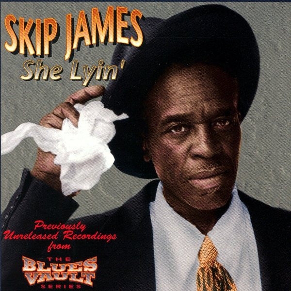 JAMES, SKIP - SHE LYIN'
