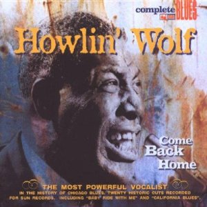 HOWLIN' WOLF - COME BACK HOME