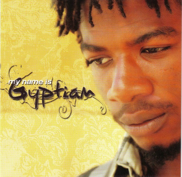 GYPTIAN - MY NAME IS GYPTIAN