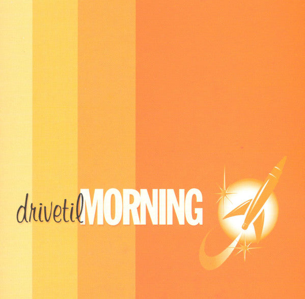 DRIVE 'TIL MORNING - ST