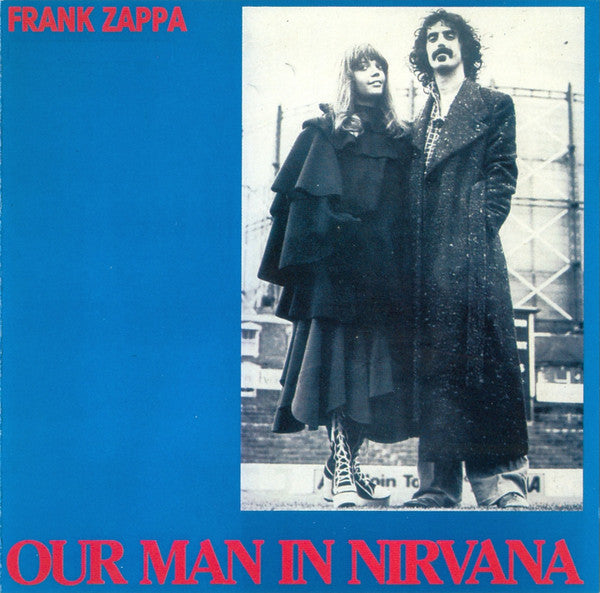 ZAPPA, FRANK - OUR MAN IN NIRVANA