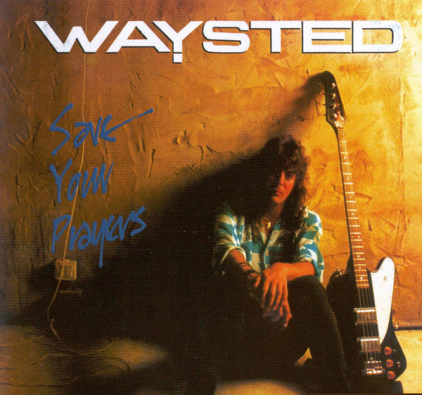 WAYSTED - SAVE YOUR PRAYERS