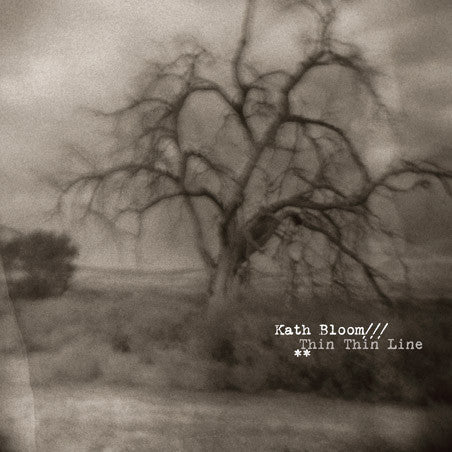 BLOOM, KATH - THIN THIN LINE