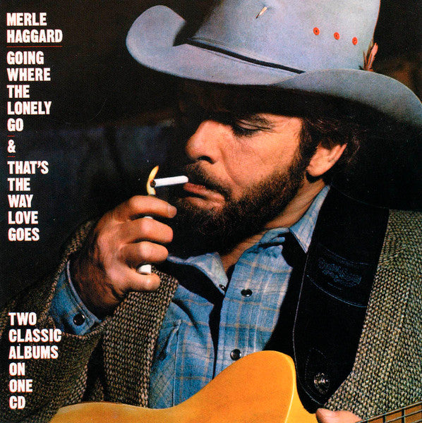 HAGGARD, MERLE - GOING WHERE THE LONELY GO/THAT'S THE WAY