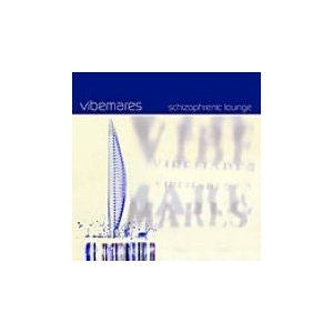 VIBEMARES - SCHIZOPHRENIC LOUNGE