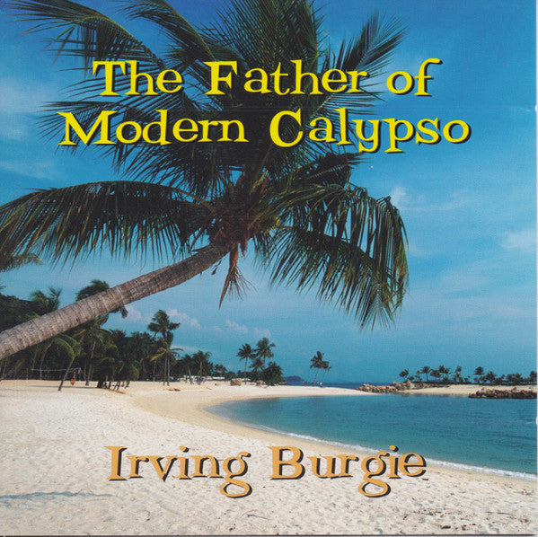 BURGIE, IRVING - FATHER OF MODERN CALYPSO