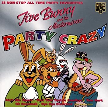 JIVE BUNNY & THE MASTERMIXERS - PARTY CRAZY