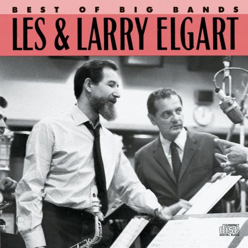 ELGART, LES & LARRY - BEST OF THE BIG BANDS, VOL. 1
