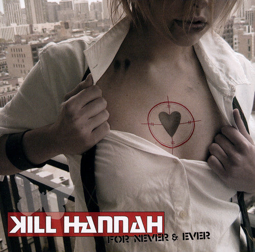 KILL HANNAH - FOR NEVER & EVER