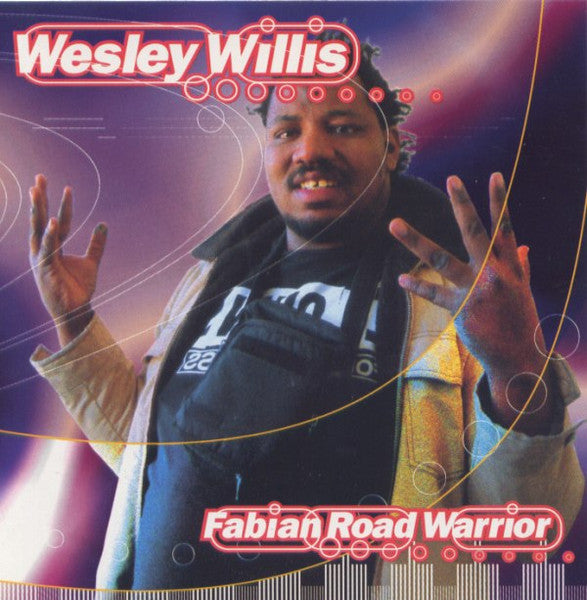 WILLIS, WESLEY - FABIAN ROAD WARRIOR