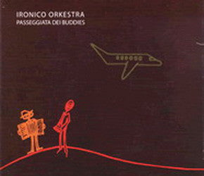 IRONICO ORKESTRA - PASSEGGIATA DEI BUDDIES
