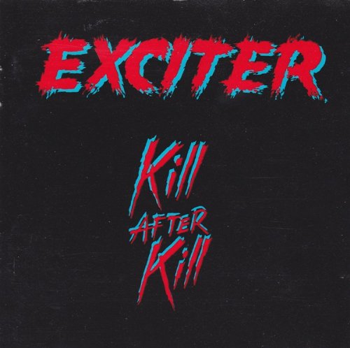 EXCITER - KILL AFTER KILL (IMPORT)