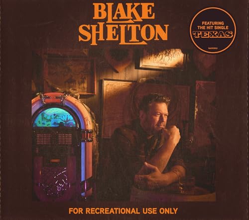 SHELTON, BLAKE - FOR RECREATIONAL USE ONLY