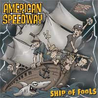 AMERICAN SPEEDWAY - SHIP OF FOOLS