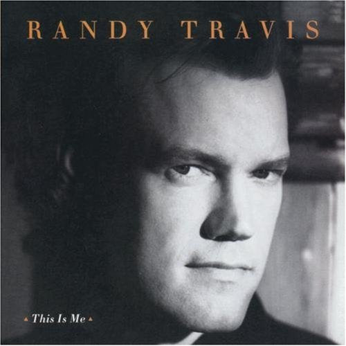 TRAVIS, RANDY - THIS IS ME