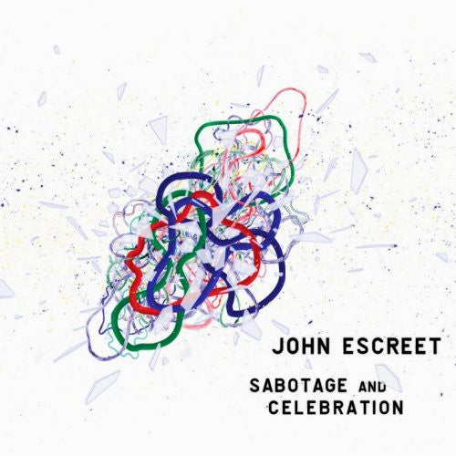 ESCREET, JOHN - SABOTAGE & CELEBRATION