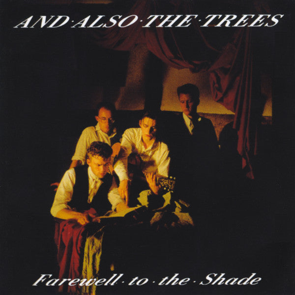 AND ALSO THE TREES - FAREWELL TO THE SHADE (IMPORT)