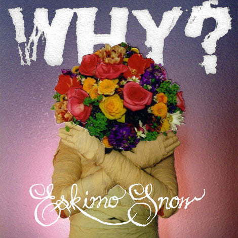 WHY? - ESKIMO SNOW