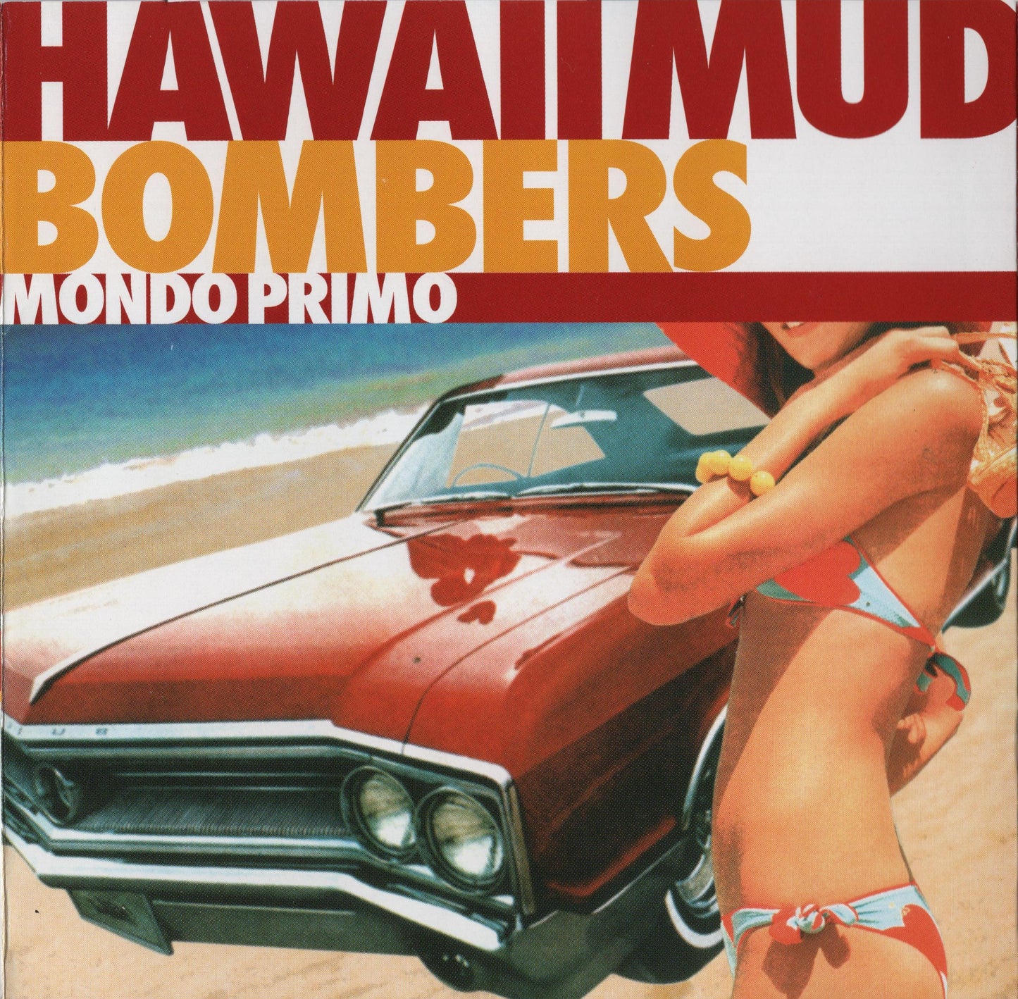 HAWAII MUD BOMBERS - MONDO PRIMO