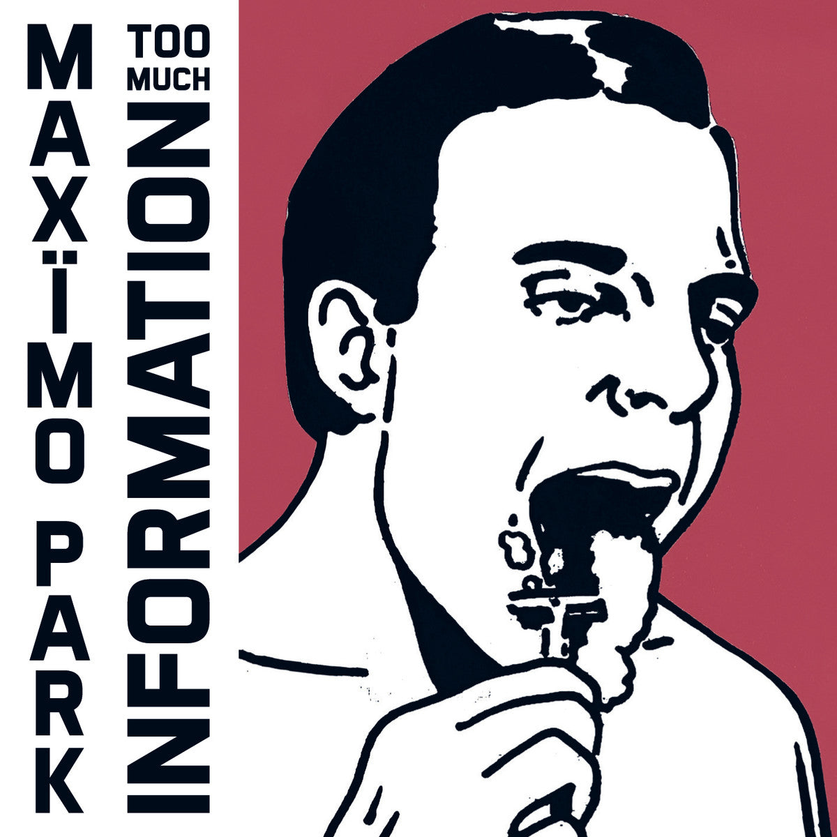 MAXIMO PARK - TOO MUCH INFORMATION
