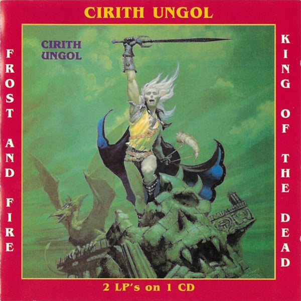 CIRITH UNGOL - FORST & FIRE/KING OF THE DEATH