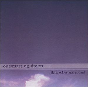 OUTSMARTING SIMON - SILENT, SOBER & SOUND