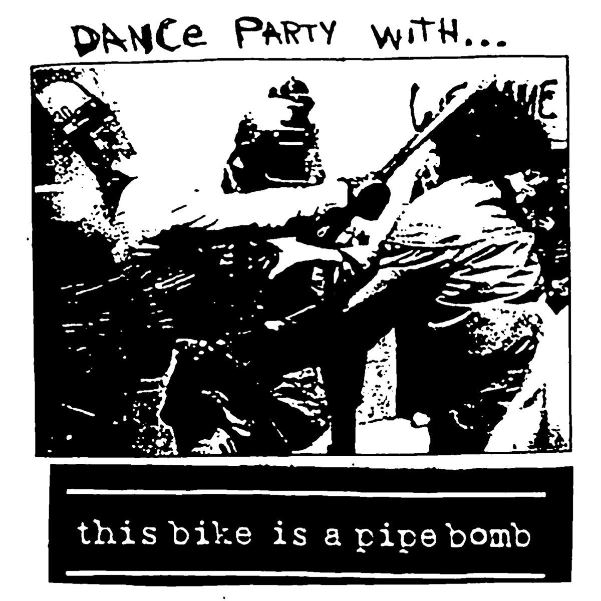 THIS BIKE IS A PIPE BOMB - DANCE PARTY WITH...