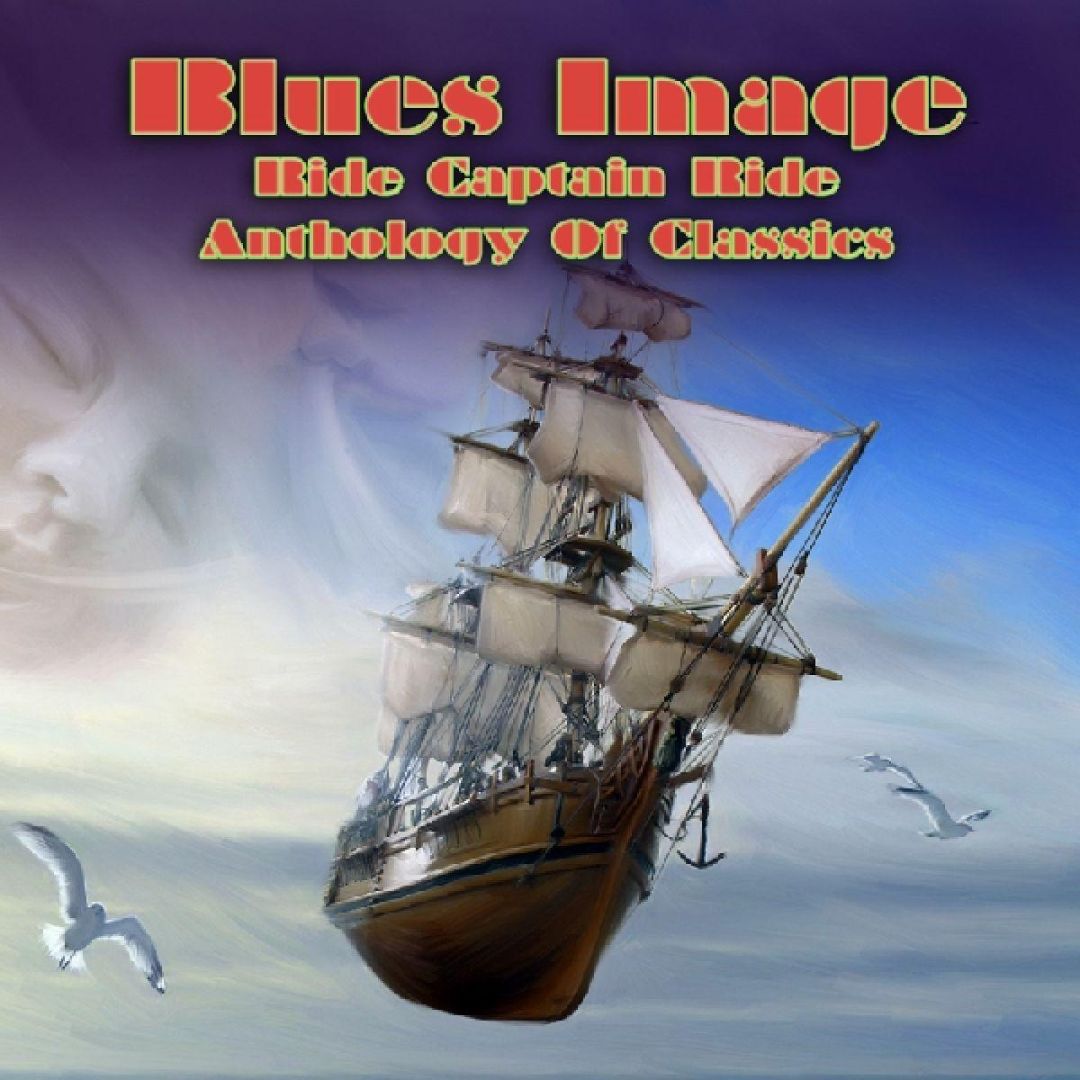 BLUES IMAGE - RIDE CAPTAIN RIDE: ANTHOLOGY