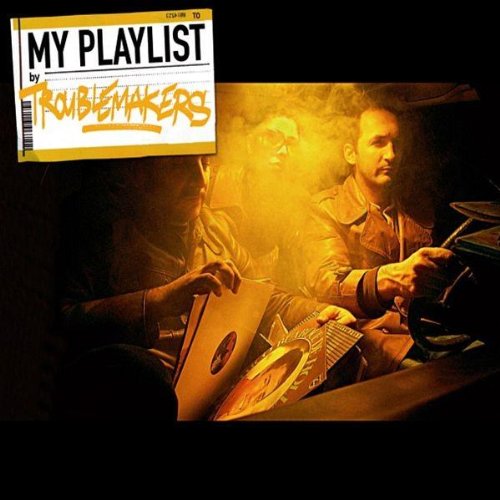 TROUBLEMAKERS - MY PLAYLIST