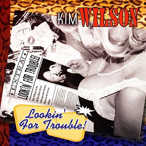 WILSON, KIM - LOOKIN' FOR TROUBLE