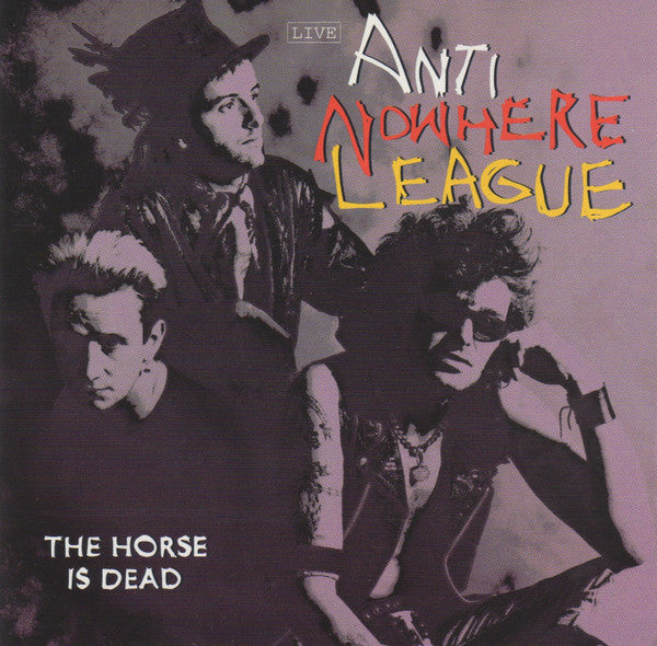 ANTI-NOWHERE LEAGUE - HORSE IS DEAD (LIVE)