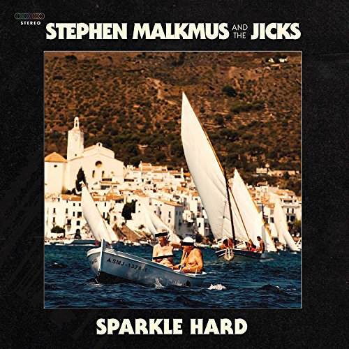 MALKMUS, STEPHEN & THE JICKS - SPARKLE HARD
