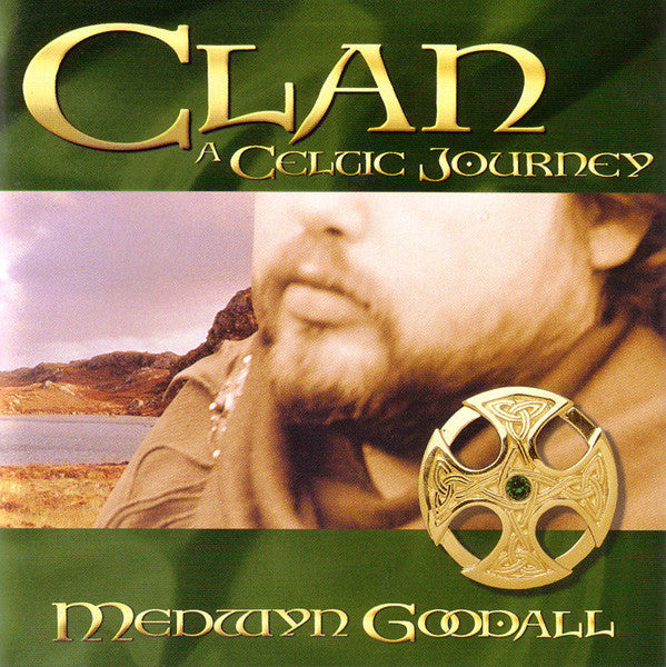 GOODALL, MEDWYN - CLAN: A CELTIC JOURNEY