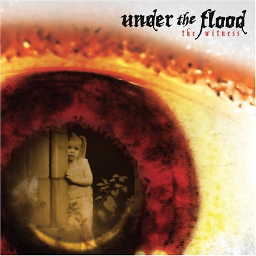 UNDER THE FLOOD - WITNESS