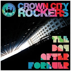 CROWN CITY ROCKERS - DAY AFTER FOREVER