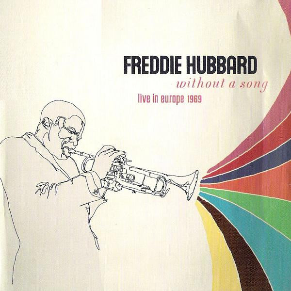 HUBBARD, FREDDIE - WITHOUT A SONG: LIVE IN EUROPE 1969