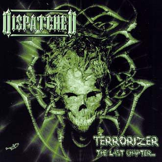 DISPATCHED - TERRORIZER: LAST CHAPTER