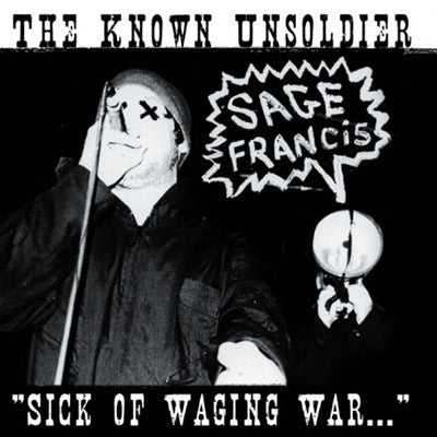 SAGE FRANCIS - SICK OF WAGING WAR