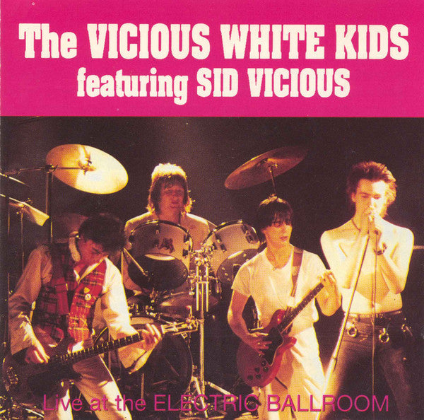 VICIOUS, SID - LIVE AT THE ELECTRIC BALLROOM