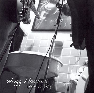 MAULIES, HOGG - HERE TO STAY