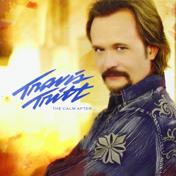 TRITT, TRAVIS - CALM AFTER...