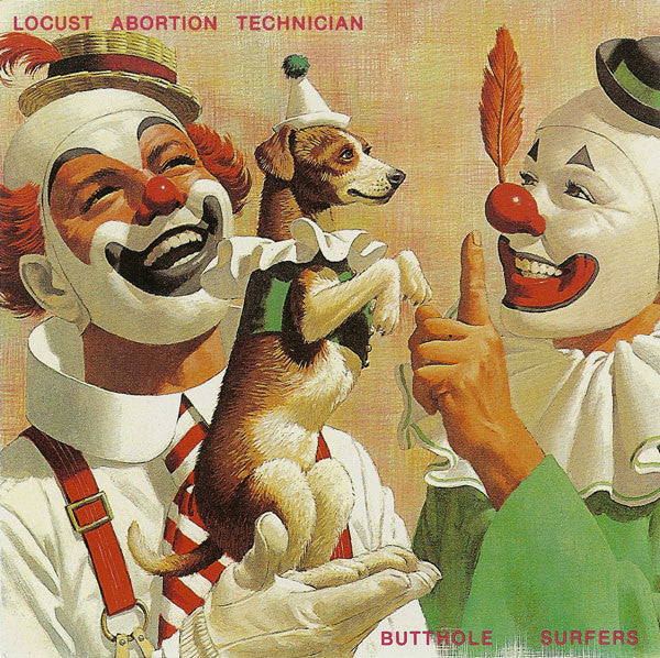 BUTTHOLE SURFERS - LOCUST ABORTION TECHNICIAN (REMASTERED)