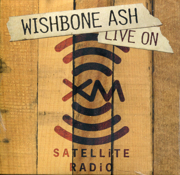 WISHBONE ASH - LIVE ON XM SATELLITE RADIO