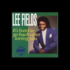 FIELDS, LEE - IT'S HARD TO GO BACK AFTER LOVING YOU