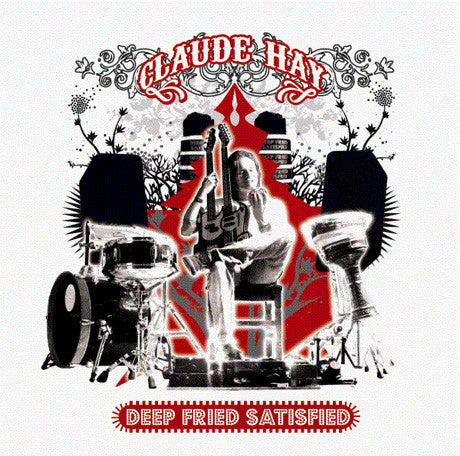 HAY, CLAUDE - DEEP FRIED SATISFIED