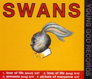 SWANS - LOVE OF LIFE