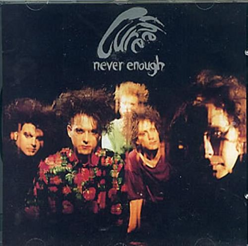 CURE - NEVR ENOUGH