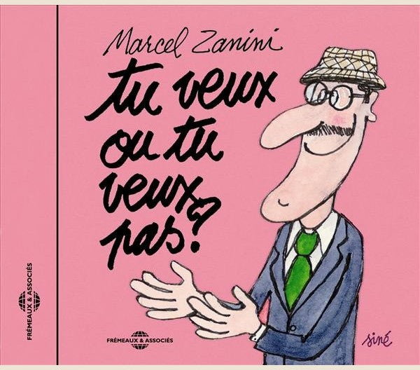 ZANINI, MARCEL - TU VEUX OU TU VEUX PAS?