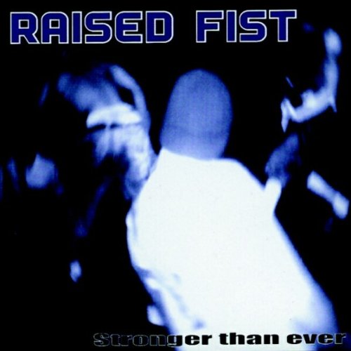 RAISED FIST - STRONGER THAN EVER
