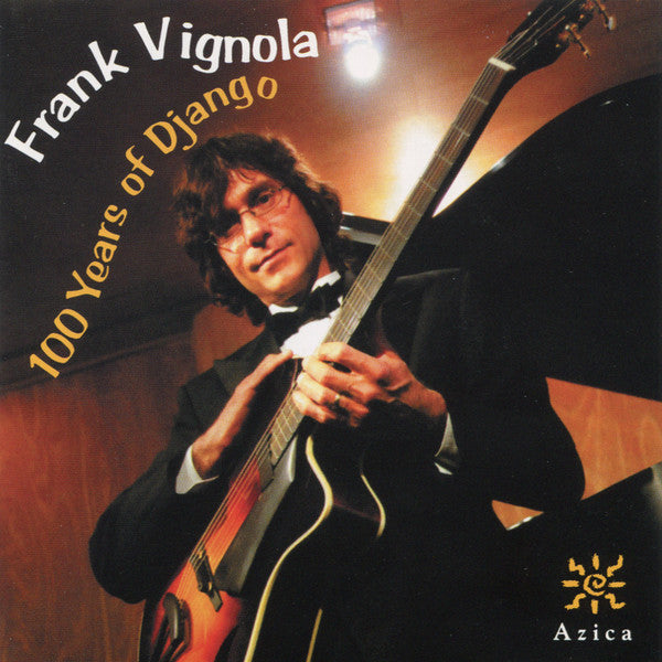VIGNOLA, FRANK - 100 YEARS OF DJANGO